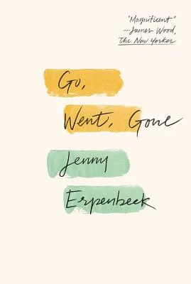 Cover of 'Go, Went, Gone' by Jenny Erpenbeck with the book title highlighted in yellow and the author's name highlighted in green on a cream background.