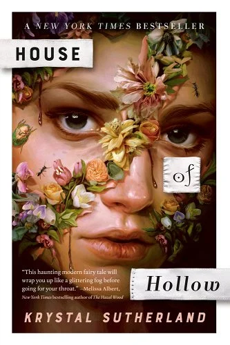 'House of Hollow' by Krystal Sutherland book cover depicting a face with flowers blooming across it.