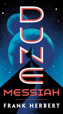 DUNE MESSIAH cover featuring outline of Paul atop a dune with space above him