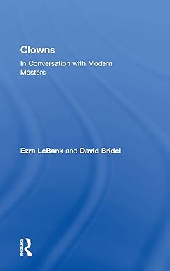 Background is a calming blue. The title is Clowns: In Conversation with Modern Masters by Ezra LeBank and David Bridel.