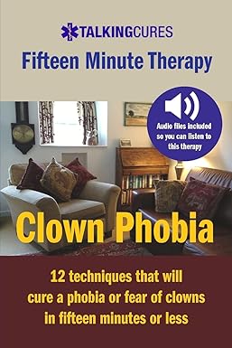 Book cover for Talking Cures Fifteen Minute Therapy, Clown Phobia 12 techniques that will cure a phobia or fear of clowns in fifteen minutes or less. Shows a simple photo of a living room with a couch, chair, and bookshelf.