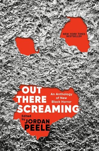 Book cover for Out There Screaming: An Anthology of New Black Horror, edited and curated by Jordan Peele.