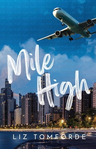 Book Cover of "Mile High" by Liz Tomforde. An airplane flying over the Chicago city towers scenary.