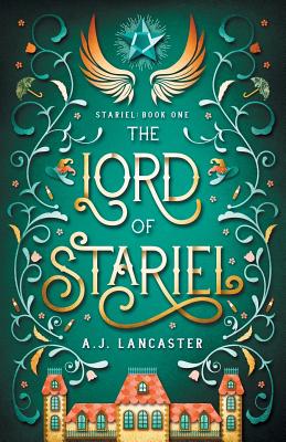 'The Lord of Stariel' by A. J. Lancaster book cover with a large manor at the bottom and blooming flowers along the sides