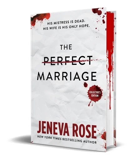 Cover of "The Perfect Marriage" by Jeneva Rose with a white background and blood splattered accross the page and crossing over "Perfect" in the title. A blurb on top center reading "The Mistress is dead/ His wife is his only hope."