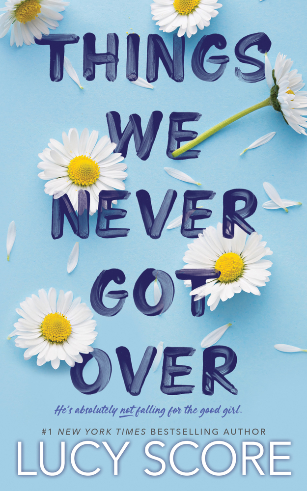 Marguerite daisies on the cover of Things We Never Got Over.
