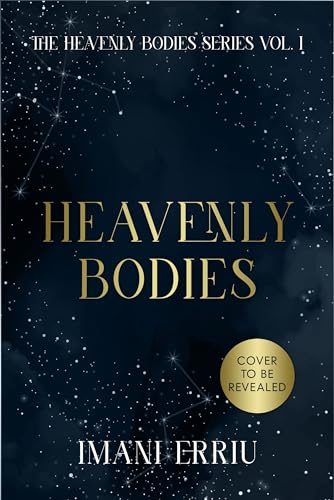 Stand-in Cover of HEAVENLY BODIES by Imani Erriu with a blue starry backdrop and a sticker reading 'Cover to be revealed'