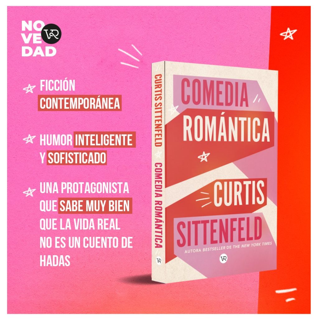 Promotional image for the book 'Comedia Romántica' by Curtis Sittenfeld, published by V&R Editorial. The cover is pink with bold red and white typography. Text highlights the book as contemporary fiction with intelligent and sophisticated humor.