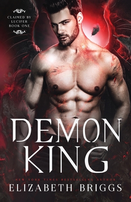 Book cover of "Demon King" by Elizabeth Briggs with a smokey red and black background and a shirtless man with devil wings.