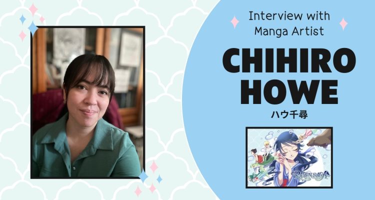 Mangaka Chihiro Howe Talks the Magic of Being a Storyteller