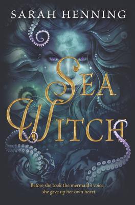 Book cover of "Sea Witch" by Sarah Henning with a blue person with purple eyes and tentacles along the edges.