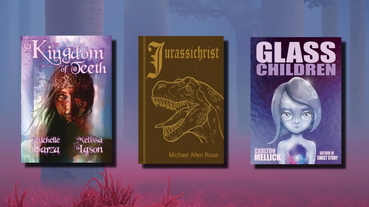 Kingdom of Teeth by Michelle Garza and Melissa Lason, Jurassichrist by Michael Allen Rose, and Glass Children by Carlton Mellick book covers on a purple and blue hazy forest background.