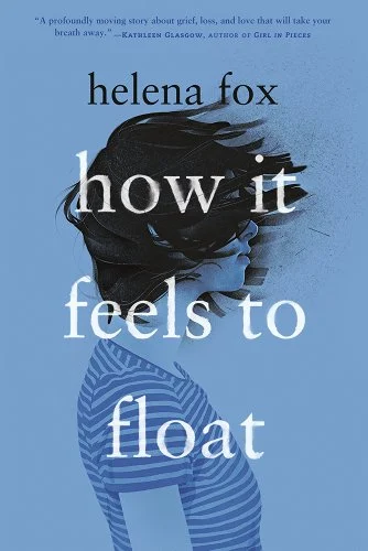 'How it Feels to Float' by Helena Fox showing the side profile of a young girl, with her hair blocking most of her face.