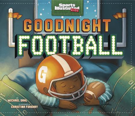 The cover of "Goodnight Football" features a young child in a football uniform lying in bed, holding a football. The background shows a football field with goalposts and a night sky filled with stars.