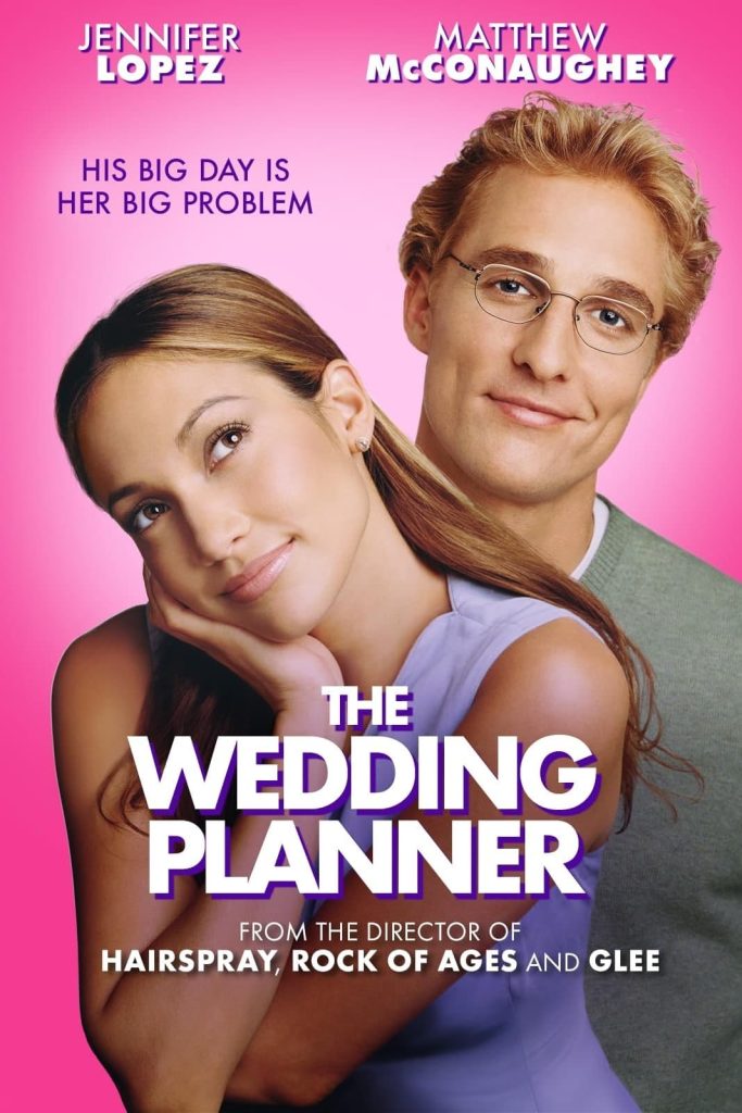 "The Wedding Planner" movie poster of Matthew McConaughey and Jennifer Lopez in front of a pink poster with a quote that reads "His big day is her big problem."