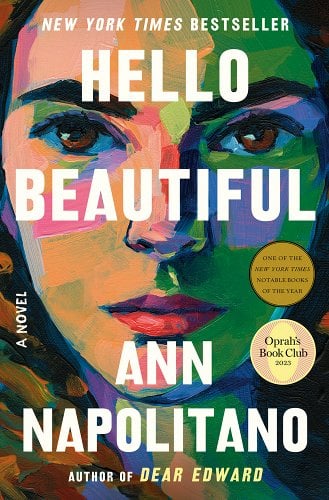 The cover for Hello Beautiful by Ann Napolitano. It was a painting of a close-up of a woman's face, half of it in shadow.