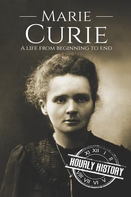 'Marie Curie: A Life From Beginning to End' book cover with a photo of Marie Curie staring to the side
