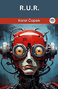 Book cover by R.U.R. by Karel Čapek, showing a dystopian cyborg's face.