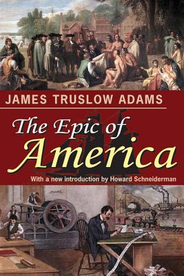Book cover for The Epic of America by James Truslow Adams. The cover shows two artworks depicting the early history of America. It also says this edition comes with a new introduction by Howard Schneiderman.