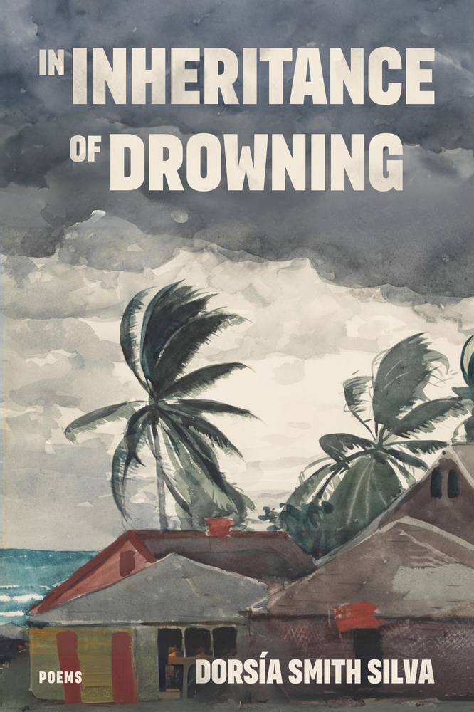 Cover of In Inheritance of Drowning by Dorsía Smith Silva and Vincent Toro, depicting a watercolor seashore landscape with windswept palm trees and wooden houses.