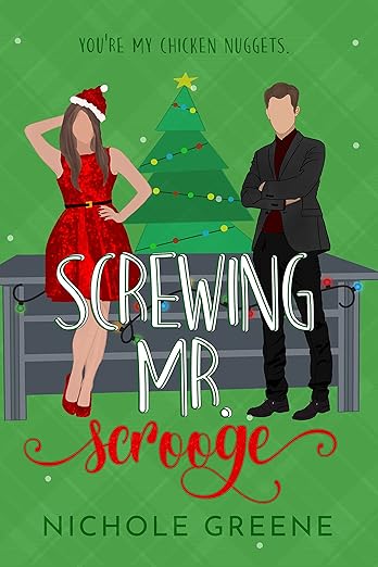 The cover of “Screwing Mr. Scrooge” by Nichole Greene features a green background with two people, one girl wearing a Christmas Santa outfit, and a boy wearing a standard suit.