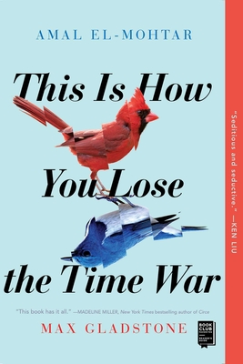 A red bird and a blue bird sit as mirrors to one another for This Is How You Lose the Time War.