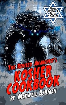 Book cover for The Revised Anarchist's Kosher Cookbook by Maxwell Bauman. It shows a shadowy beast.