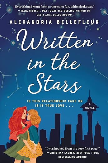 Written in the Stars by Alexandria Bellefleur cover where two girls are embracing one another while the text reads the title with a skyline in the back and constellations above them.