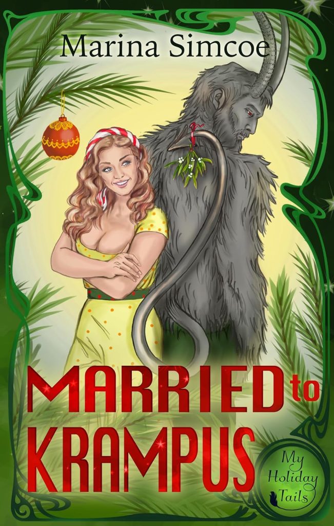 Marina Simcoe: Married to Krampus (My Holiday Tails): A blonde woman in a yellow, holly-decorated dress and gray, furry Krampus with green plant decor.