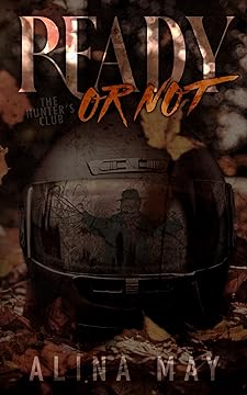 Book cover for Ready or Not by Alina May. It shows a helmet sitting on the leaf-covered ground.