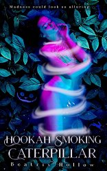 Book cover for Hookah Smoking Caterpillar by Beatrix Hollow. It shows a scantily clad woman wrapped up in a smokey rope, lying on leaves.