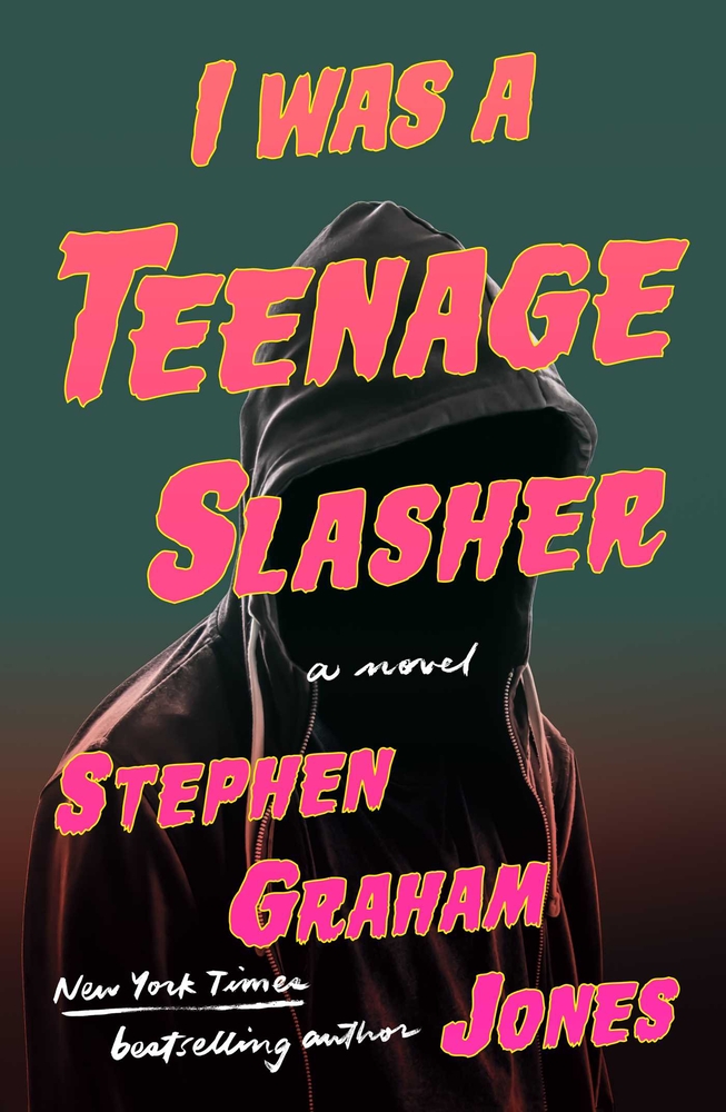 Cover of 'I Was a Teenage Slasher' by Stephen Graham Jones. The minimalist design shows a shadowy figure in a hoodie against a dark backdrop, with vibrant, retro-style text in neon pink and yellow.