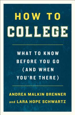 How to College by Andrea Malkin Brenner and Lara Hope Schwartz book cover with a blue background.