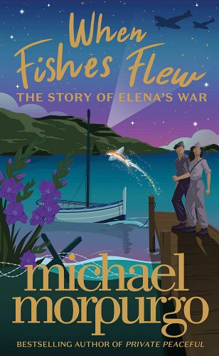 'When Fishes Flew: The Story of Elena’s War' by Michael Morpurgo book cover with a couple standing on a small pier and a sparkling fish leaping out of the water