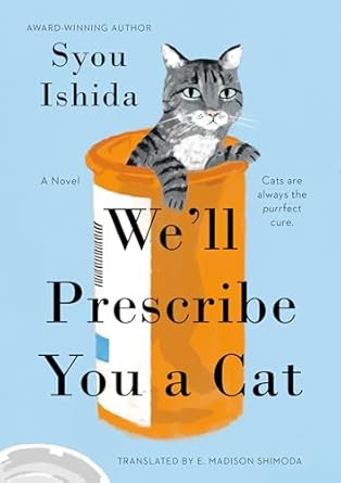 We'll Prescribe You a Cat by Syou Ishida book cover showing a cat inside a medicine bottle