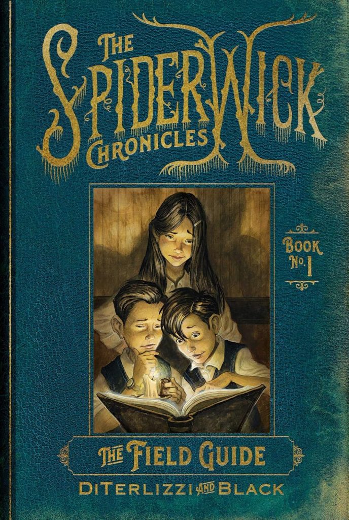 Intricate golden text reads "The Spiderwick Chronicles" over a vintage blue leathery background. Below the text is an illustration of a young girl with long dark hair looking over the shoulders of two young boys, also with dark hair, that are holding a flashlight to an open book. To the side of the illustration, golden text reads "Book No. 1", and golden text below the illustration reads "The Field Guide, Diterlizzi and Black".