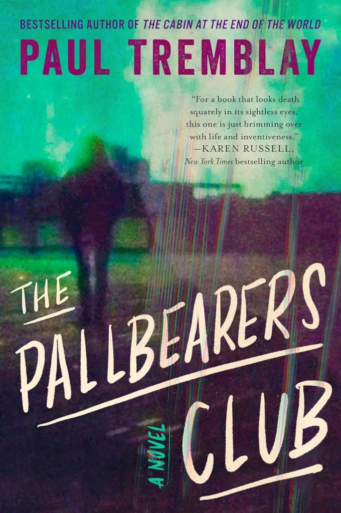 Off-white text reads "The Pallbearers Club" across a blurred image of a dark figure walking away from a building under a green sky. Purple text in the sky reads "Paul Tremblay", and small turquoise text below the title reads "A Novel".
