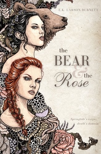 Two female figures are on the left side of the cover with a bear and several types of flowers. "The Bear & the Rose" are written in cursive just off center on the image.