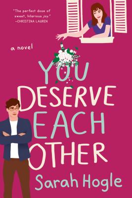 'You Deserve Each Other' by Sarah Hogle book cover with a woman leaning out her window after dropping a bouquet and a man standing nearby