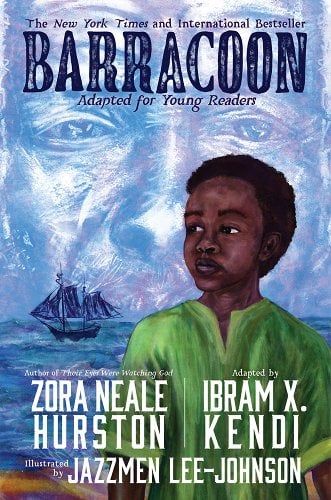 Cover for Barracoon: Adapted for Young Readers. The illustrated image depicts a young Cudjo Lewis looking solemnly off to the left. Behind him is a ship engaging in the Atlantic human trade, and the backdrop is a watery image of the older Cudjo Lewis. staring directly forward.
