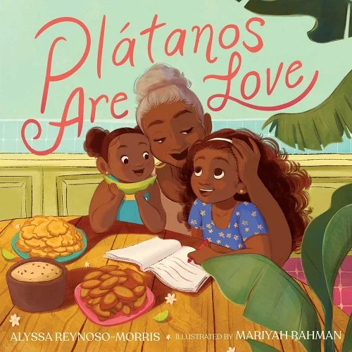 Platanos Are Love by Alyssa Reynoso-Morris. A grandmother is with her two granddaughters sitting at the table eating and talking about platanos. The background is a clear sky with palm tree branches along the side of the cover.