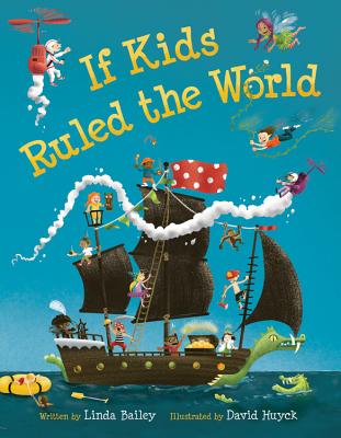A pirate ship filled with kids in the ocean on the cover of If Kids Ruled the World.