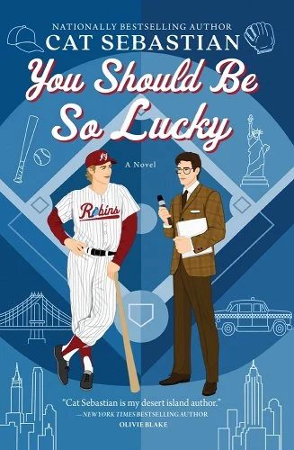 You Should Be So Lucky book cover with a blue background and white outlined graphics of New York City and baseball themed objects. A cartoon of a baseball player speaking with a reporter is in the center.