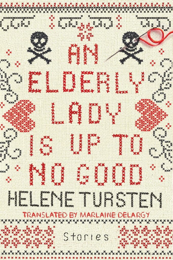 A red and black hand-stitched design reads the name: An Elderly Lady is Up To No Good by Helene Tursten