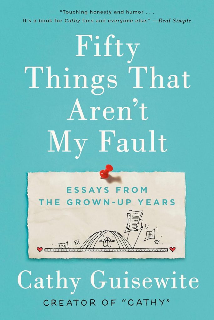 A pinned hand sketch sticks to the blue background under Fifty Things That Aren't My Fault by Cathy Guisewite.