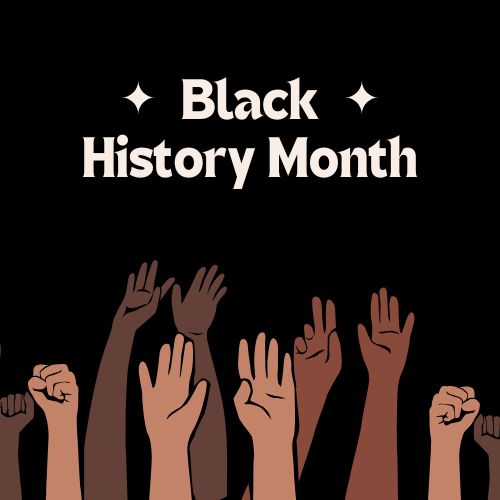 Black History Month in white letters against a black background and different colored raised hands across the bottom.