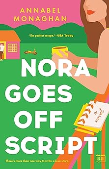 'Nora Goes Off Script' by Annabel Monaghan book cover showing a woman standing near a house with a director's clapboard, notebook, and pencil near her