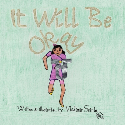 A light green background with It Will Be Okay in brown text. A girl with a purple bow and dress runs with a silver shield in hand.