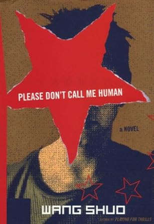 The cover image of the contemporary 'hooligan literature' novel Please Don't Call Me Human by Wang Shuo. Depicted is a grainy image of a man in a stretched T-shirt, with an upside down red star covering most of his face.