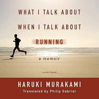 What I Talk About When I Talk About Running by Haruki Murakami and narrated by Ray Porter audiobook cover showing the side profile of a man running on a beach early in the morning.